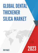 Global Dental Thickener Silica Market Research Report 2023