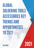 Global Soldering Tools Accessories Key Trends and Opportunities to 2027