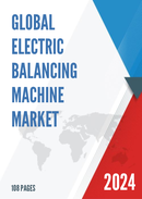 Global Electric Balancing Machine Market Research Report 2022
