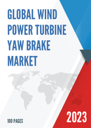 Global Wind Power Turbine Yaw Brake Market Research Report 2023