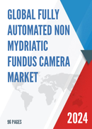 Global Fully Automated Non Mydriatic Fundus Camera Market Research Report 2023