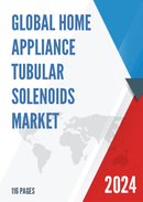 Global Home Appliance Tubular Solenoids Market Research Report 2022