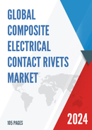 Global Composite Electrical Contact Rivets Market Research Report 2024