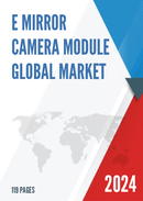 Global E Mirror Camera Module Market Research Report 2023