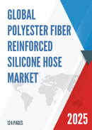 Global Polyester Fiber Reinforced Silicone Hose Market Research Report 2025