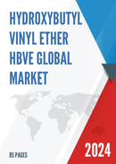 Global Hydroxybutyl Vinyl Ether HBVE Market Research Report 2023