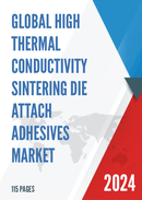 Global High Thermal Conductivity Sintering Die Attach Adhesives Market Research Report 2023