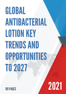 Global Antibacterial Lotion Key Trends and Opportunities to 2027