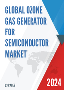 Global Ozone Gas Generator for Semiconductor Market Research Report 2024