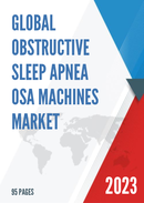 Global Obstructive Sleep Apnea OSA Machines Market Research Report 2022