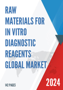 Global Raw Materials for in Vitro Diagnostic Reagents Market Insights Forecast to 2028