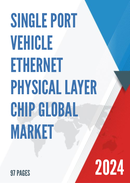 Global Single Port Vehicle Ethernet Physical Layer Chip Market Research Report 2023