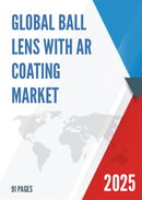 Global Ball Lens with AR Coating Market Research Report 2025