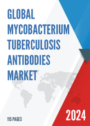 Global and China Mycobacterium Tuberculosis Antibodies Market Insights Forecast to 2027