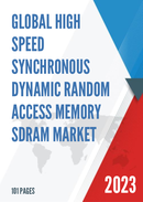 Global High Speed Synchronous Dynamic Random Access Memory SDRAM Market Research Report 2023