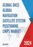 Global GNSS Global Navigation Satellite System Positioning Chips Market Outlook 2022
