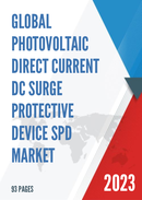 Global Photovoltaic Direct Current DC Surge Protective Device SPD Market Research Report 2023