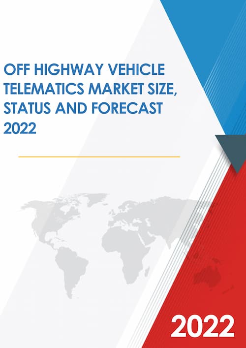 Covid 19 Impact on Global Off Highway Vehicle Telematic Market Size Status and Forecast 2020 2026