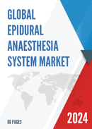 Global Epidural Anaesthesia System Market Research Report 2023
