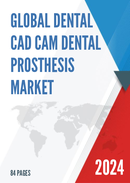 Global Dental CAD CAM Dental Prosthesis Market Research Report 2023