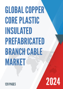 Global Copper Core Plastic Insulated Prefabricated Branch Cable Market Research Report 2023