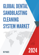 Global Dental Sandblasting Cleaning System Market Research Report 2023