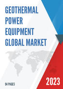 Global Geothermal Power Equipment Market Research Report 2023