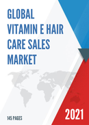 Global Vitamin E Hair Care Sales Market Report 2021