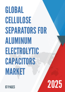 Global Cellulose Separators for Aluminum Electrolytic Capacitors Market Research Report 2025