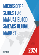 Global Microscope Slides for Manual Blood Smears Market Research Report 2023