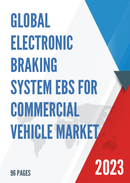 Global Electronic Braking System EBS for Commercial Vehicle Market Research Report 2023