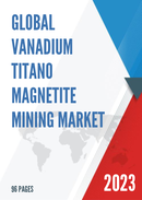 Global Vanadium Titano Magnetite Mining Market Research Report 2022