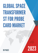 Global Space Transformer ST for Probe Card Market Research Report 2023