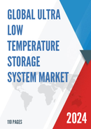 Global Ultra Low Temperature Storage System Market Research Report 2023