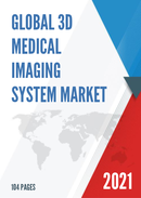 Global 3D Medical Imaging System Market Research Report 2021