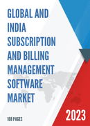 Global and India Subscription and Billing Management Software Market Report Forecast 2023 2029