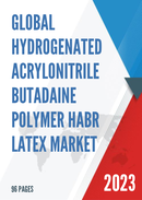 Global Hydrogenated Acrylonitrile Butadaine Polymer HABR Latex Market Research Report 2022