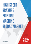 Global High Speed Gravure Printing Machine Market Research Report 2023