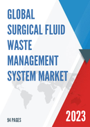Global Surgical Fluid Waste Management System Market Research Report 2023