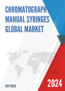 Global Chromatography Manual Syringes Market Research Report 2022