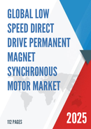 Global Low Speed Direct Drive Permanent Magnet Synchronous Motor Market Research Report 2025