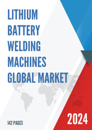 Global Lithium Battery Welding Machines Market Research Report 2023