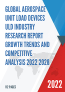 Global Aerospace Unit Load Devices ULD Industry Research Report Growth Trends and Competitive Analysis 2022 2028
