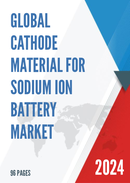 Global Cathode Material for Sodium Ion Battery Market Research Report 2022