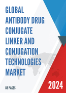 Global Antibody Drug Conjugate Linker And Conjugation Technologies Market Research Report 2023