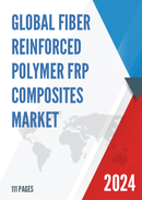 Global Fiber Reinforced Polymer FRP Composites Market Insights Forecast to 2028