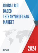 Global Bio based Tetrahydrofuran Market Research Report 2024