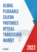 Global Pluggable Silicon Photonics Optical Transceiver Market Research Report 2022
