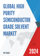 Global High Purity Semiconductor Grade Solvent Market Research Report 2022