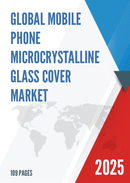 Global Mobile Phone Microcrystalline Glass Cover Market Research Report 2025
